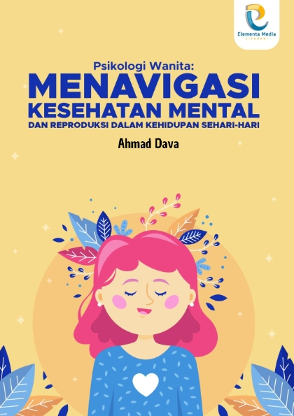 Psikologi Wanita: Menavigasi Kesehatan Mental dan Reproduksi dalam Kehidupan Sehari-hari